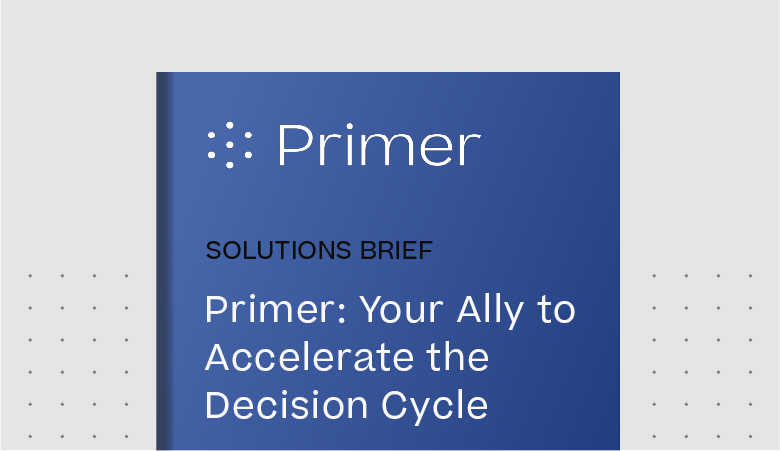 Primer: Your AI Ally to Accelerate the Decision Cycle