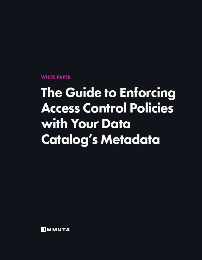 The Guide to Enforcing Access Control Policies with Your Data Catalog’s Metadata