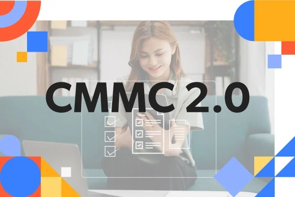 Automate CMMC 2.0 Requirements: Everything You Need to Know to Stay Compliant