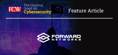 FCW_Cybersecurity_forward_networks_vendor_article.jpg
